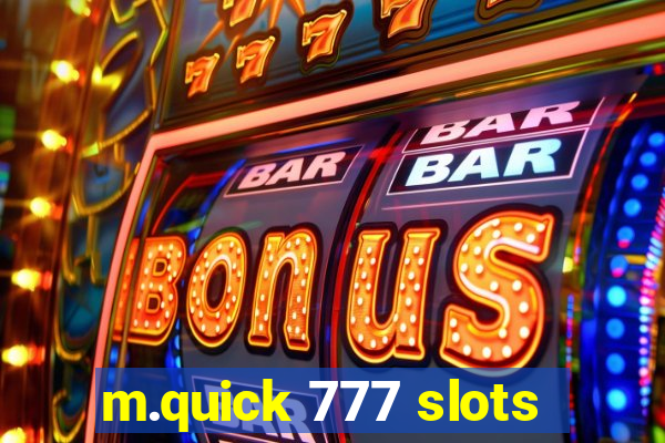 m.quick 777 slots